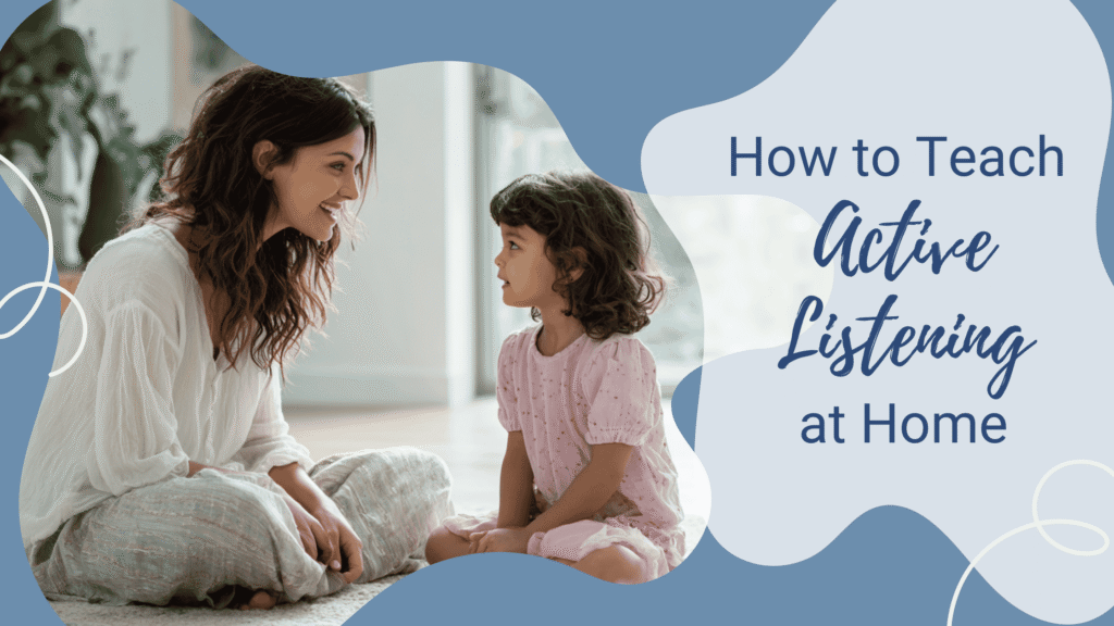 Blog-How to Teach Active Listening at Home